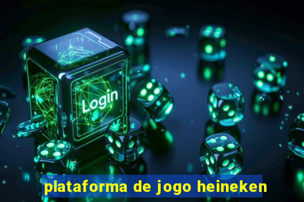 plataforma de jogo heineken